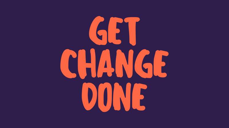 Get Change Done